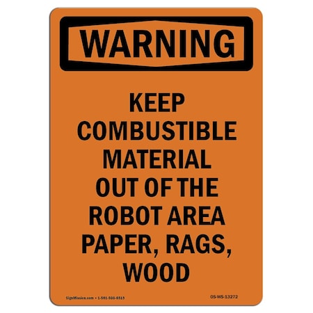 Signmission Safety Sign, OSHA WARNING, 14" Height, Aluminum, Keep Combustible Material Out, Portrait OS-WS-A-1014-V-13272